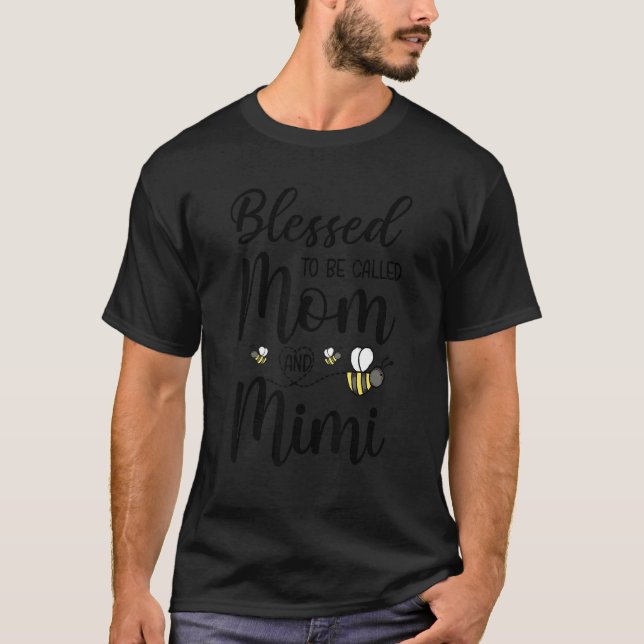 Blessed To Be Called Mom And Mimi  Bee T-Shirt (Front)
