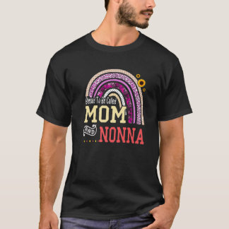 Blessed To Be Called Mom And Nonna Mothers Day Rai T-Shirt