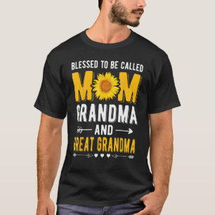 Blessed To Be Called Mom Grandma Great Grandma Mot T-Shirt