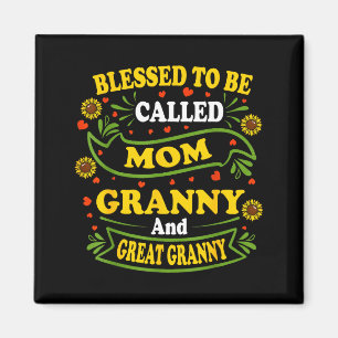 Blessed to be called mom granny and great granny magnet