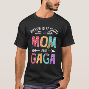 Blessed To Be Called Mum and Gaga Funny Grandma Mo T-Shirt