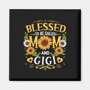 Blessed To Be Called Mum And Gigi Sunflower Mother Magnet
