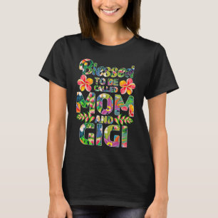 Blessed To Be Called Mum and Gigi T-Shirt