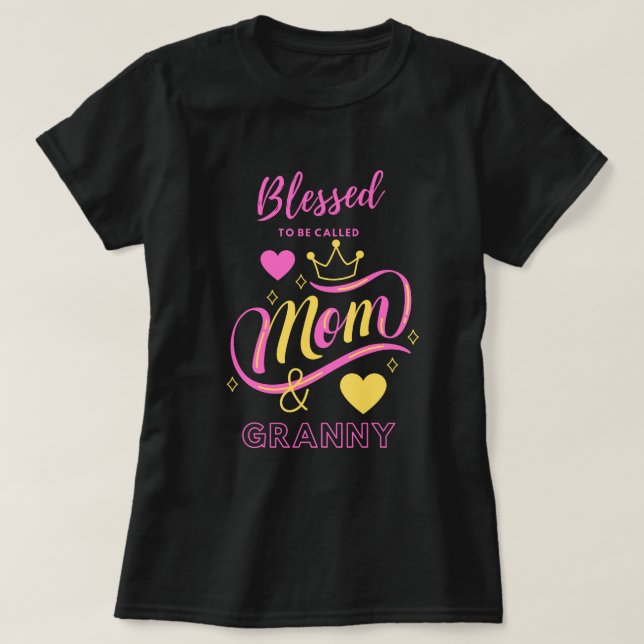Blessed To Be Called Mum and Granny Grandmother  T-Shirt (Design Front)