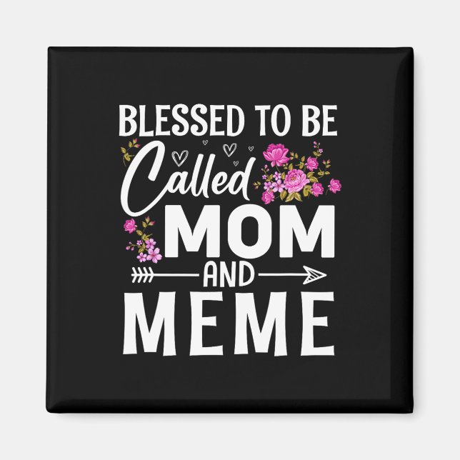 Blessed To Be Called Mum And Meme Mother's Day Flo Magnet (Front)