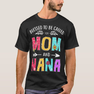 Blessed To Be Called Mum and Nana Funny Mothers Da T-Shirt