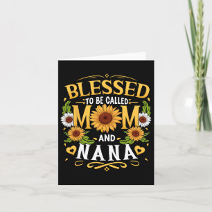 Blessed To Be Called Mum And Nana Sunflower Mother Card