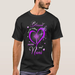 Blessed To Be Called Mum And Nani Mother's Day T-Shirt