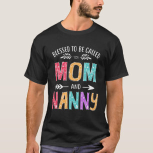 Blessed To Be Called Mum And Nanny Funny Mothers D T-Shirt