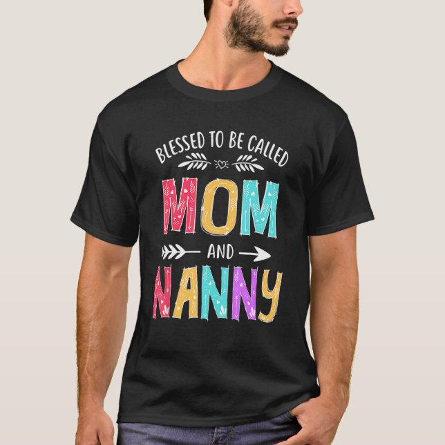 Blessed To Be Called Mum And Nanny  Mothers Day T-Shirt (Front)