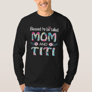 Blessed To Be Called Mum And Titi Floral Tee For T