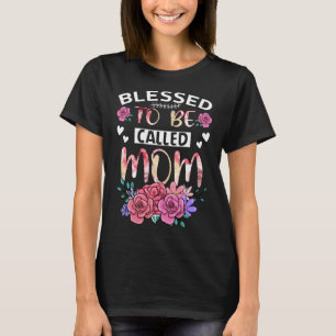 Blessed To Be Called Mum Floral Mothers Day Tees W
