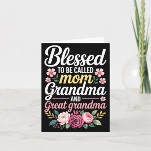 Blessed to Be Called Mum Grandma and Great Grandma Card