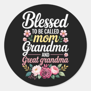 Blessed to Be Called Mum Grandma and Great Grandma Classic Round Sticker