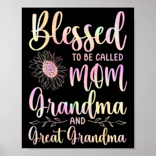 Blessed To Be Called Mum Grandma And Great Grandma Poster