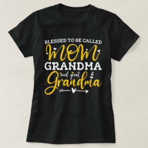 Blessed To Be Called Mum Grandma And Great Grandma T-Shirt