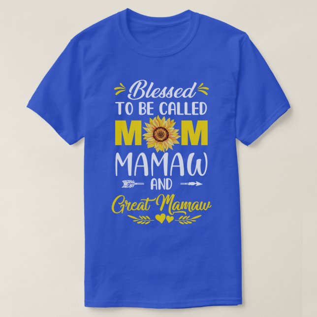Blessed To Be Called Mum Mamaw Great Mamaw Mothers T-Shirt (Design Front)