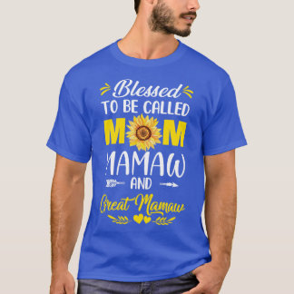 Blessed To Be Called Mum Mamaw Great Mamaw Mothers T-Shirt