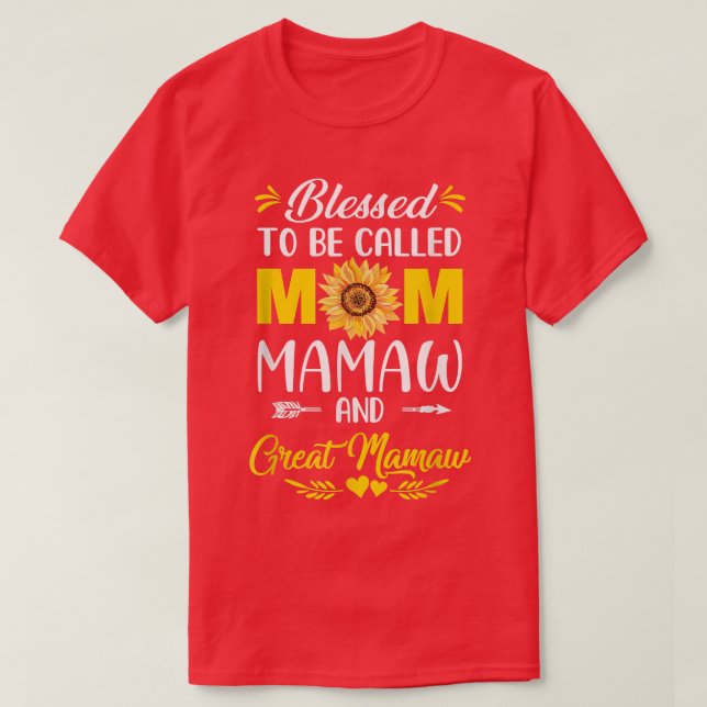 Blessed To Be Called Mum Mamaw Great Mamaw Mothers T-Shirt (Design Front)