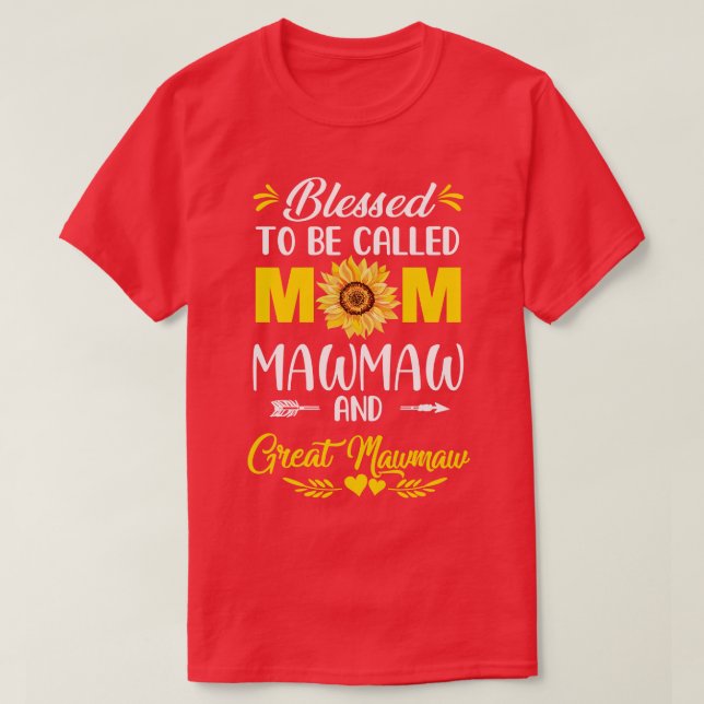 Blessed To Be Called Mum Mawmaw Great Mawmaw Mothe T-Shirt (Design Front)