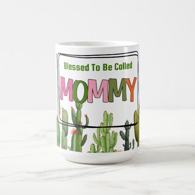 Blessed to Be Called Mummy Cactus Coffee Mug (Center)