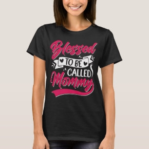 Blessed To Be Called Mummy Script Design T-Shirt