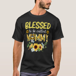 Blessed To Be Called Mummy Sunflowers Skull Mother T-Shirt