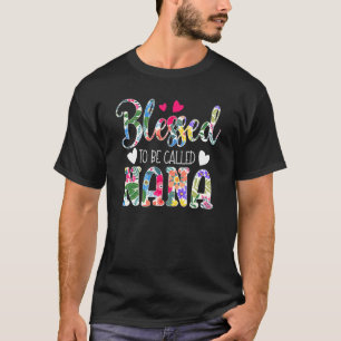 Blessed To Be Called Nana Floral Grandma Mothers T-Shirt