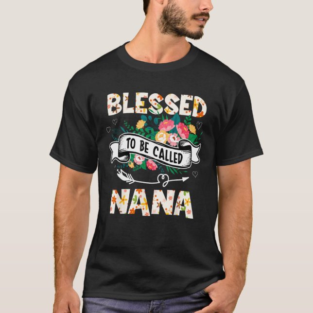 Blessed To Be Called Nana  Grandma Mother s Day Pa T-Shirt (Front)