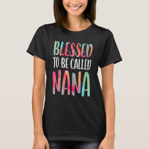 Blessed To Be Called Nana Mother's Day T-Shirt