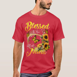 Blessed to be called Nana  Sunflower Lovers Mum Gr T-Shirt