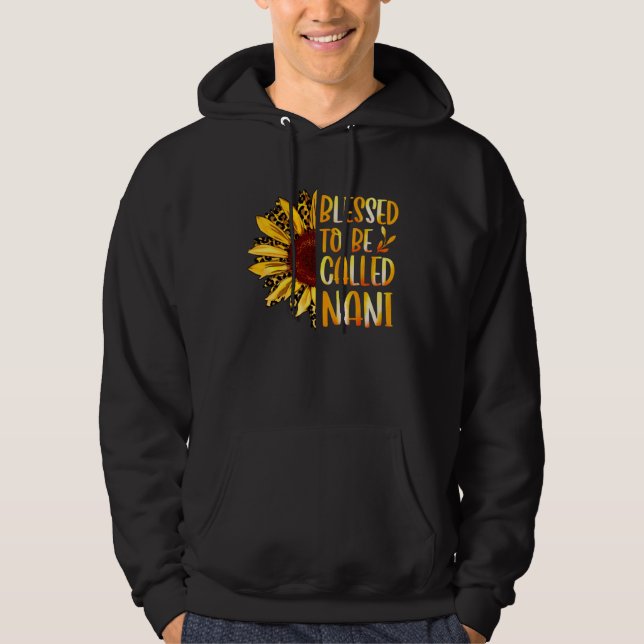 Blessed To Be Called Nani Cute Sunflower Mothers D Hoodie (Front)