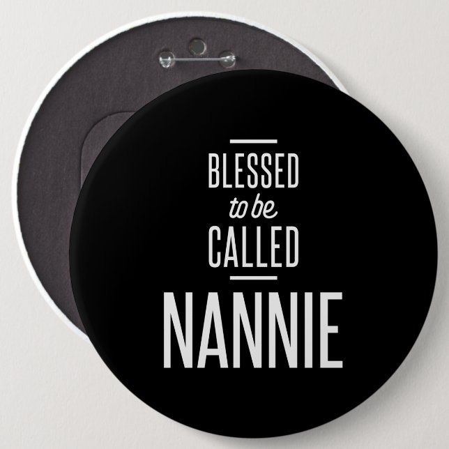 Blessed To Be Called Nannie 6 Cm Round Badge (Front & Back)