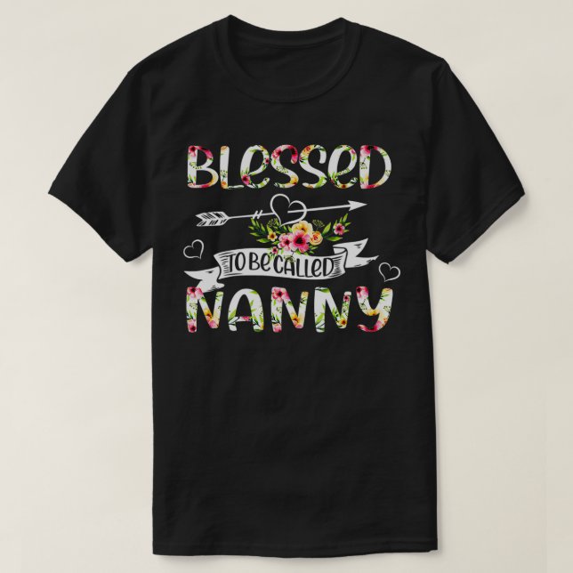 Blessed to be called Nanny Floral Funny Grandma Mo T-Shirt (Design Front)