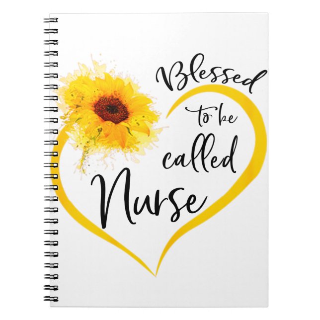Blessed To Be Called nurse Sunflower Gifts Notebook (Front)