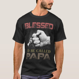 blessed to be called papa t-shirt dad gift shirts