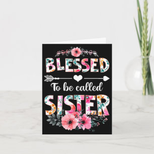 Blessed to be called sister shirt funny sister card
