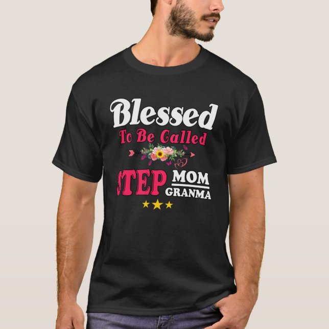 Blessed To Be Called Step Mom Grandma Cute Mother  T-Shirt (Front)
