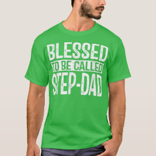 Blessed To Be Called StepDad, Dad Birthday, Father T-Shirt