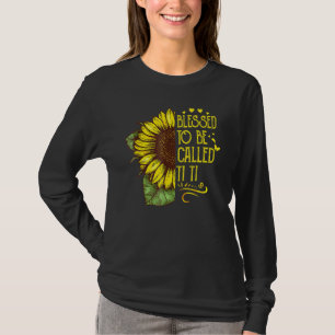 Blessed To Be Called Ti Ti Grandma Sunflower Mothe T-Shirt
