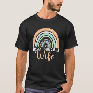 Blessed To Be Called Wife Rainbow Mother s Day Wif T-Shirt