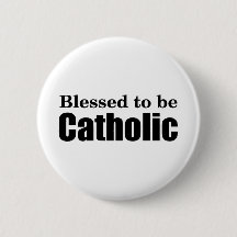 Blessed to be Catholic
