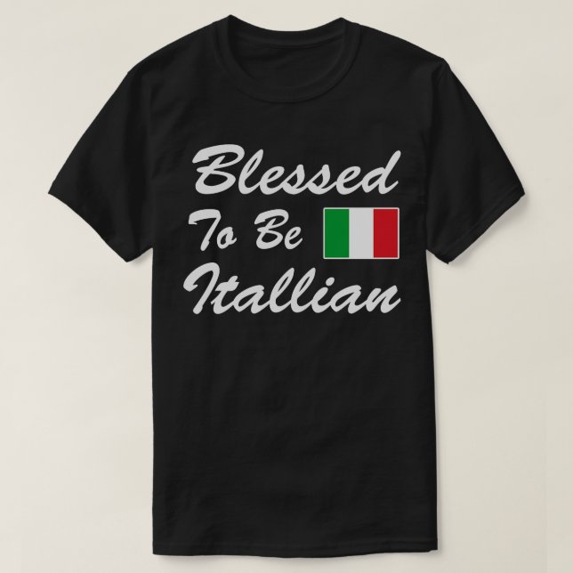 Blessed To Be Italian Italy Flag Italia Italiano T-Shirt (Design Front)