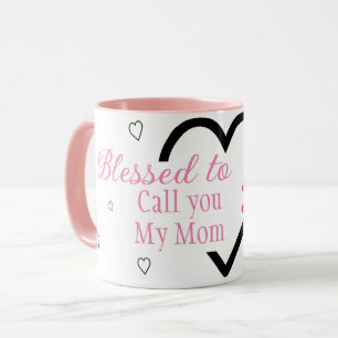 Blessed to call you my Mum Mug