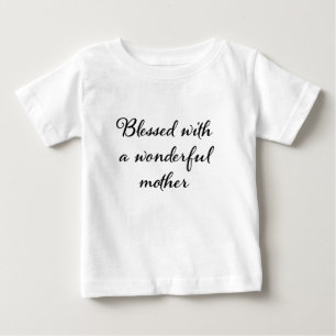 Blessed with a wonderful mother baby T-Shirt