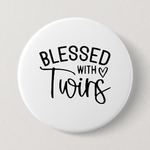 Blessed with Twins - Funny Mum Life Quote  7.5 Cm Round Badge