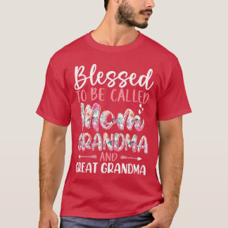 Blessedo Be Called Mom Grandma and Great Grandma F T-Shirt