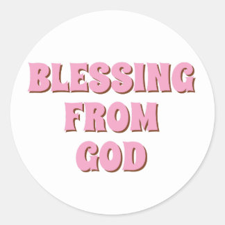 Blessing From God Classic Round Sticker