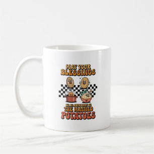   Blessings as Abundant as Mashed Potatoes  Coffee Mug