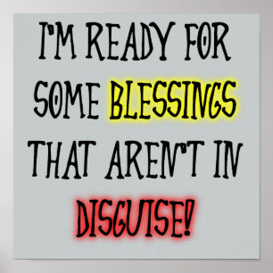 Blessings In Disguise Funny Poster Sign